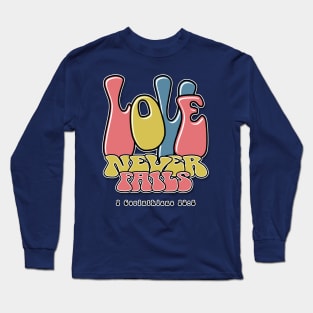 Love Never Fails - 1 Corinthians 13:8 - 60's Retro Design Long Sleeve T-Shirt